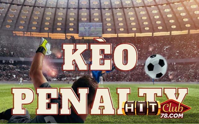 Khái niệm kèo penalty là gì?